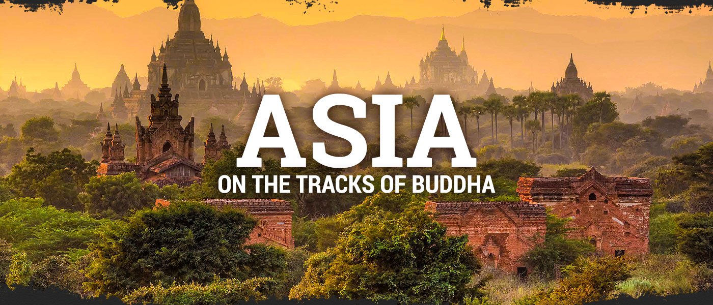 ASIA – on the tracks of Buddha