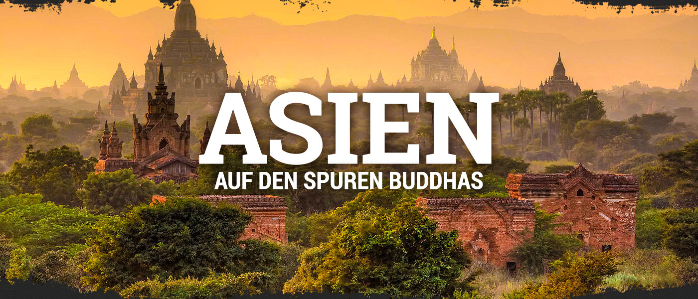 Asien – Auf den Spuren Buddhas
